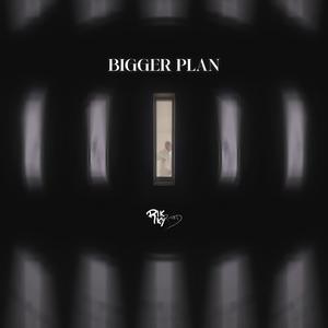 BIGGER PLAN (Explicit)