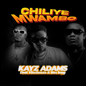 Chiliye Mwambo (Explicit)