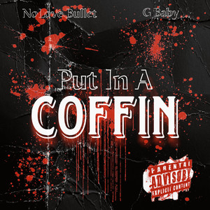 Put In A Coffin (Explicit)