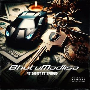 BhutuMadlisa (feat. 2PROUD) (Explicit)