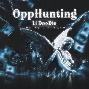 Opp Hunting (feat. Yung Bj & Tlb Glock) [Explicit]