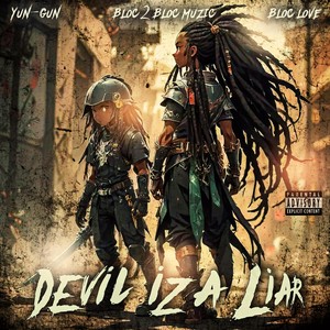 Devil Iz a Liar (feat. Bloc Love) (Explicit)