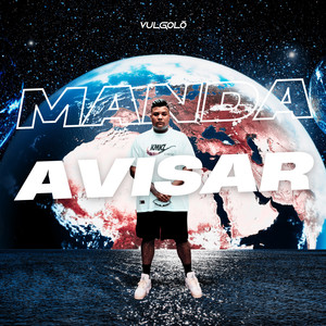 Manda Avisar (Explicit)