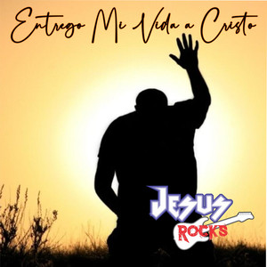 Entrego Mi Vida a Cristo