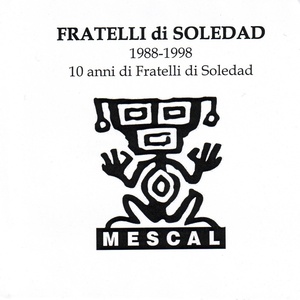 Fratelli! 1988-1998 dieci anni di fratelli di soledad