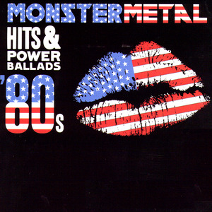 Monster Metal Hits & Power Ballads '80s