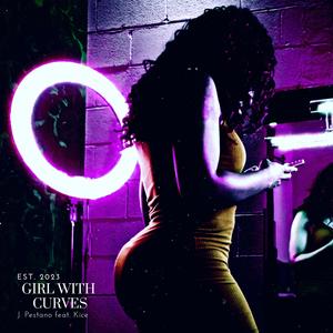 GIRL WITH CURVES (feat. Kice) (Explicit)
