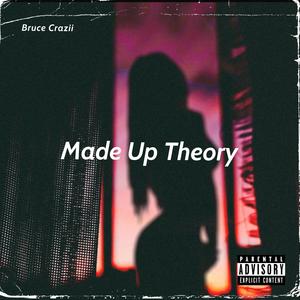 Made Up Theory (Explicit)