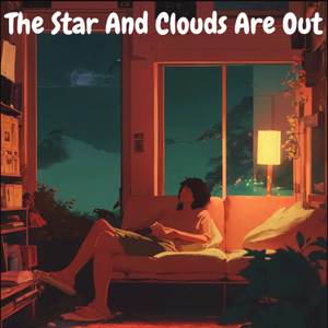 The Stars And Clouds Are Out