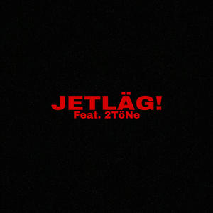 JETLÄG (feat. 2TöNe) [Explicit]