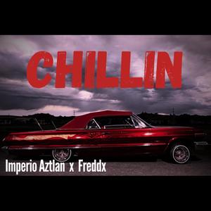 Chillin (feat. Freddx) [Explicit]