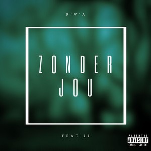 Zonder Jou (feat. J J) [Explicit]