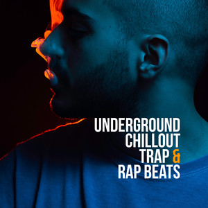 Underground Chillout Trap & Rap Beats – 15 Fresh 2019 Electronic Hip Hop Music with Pumping Beats & Deep Bass