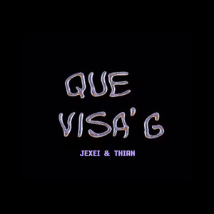 Que Visa'G (Explicit)