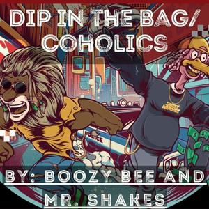 Dip in the Bag / Coholics