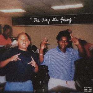 THE WAY ITS GOING (Explicit)