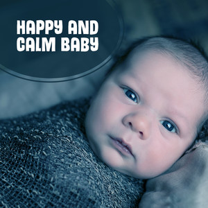 Happy and Calm Baby – Ambient Music for Sleeping, Calming Sounds for Baby, Relaxing Lullaby