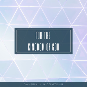 For the Kingdom of God