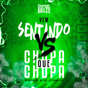 Vem Sentando VS Chupa Que Chupa (Explicit)