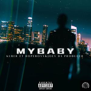 MY BABY (feat. RealDopeBoyy & Joeyy Da Producer) [Explicit]