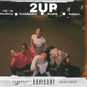 2UP (feat. Yonadaadon, Nuskie & Audiana) (Explicit)