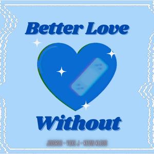 Better Love Without (Explicit)