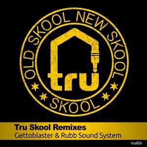 TRU Skool (Gettoblaster Remix)