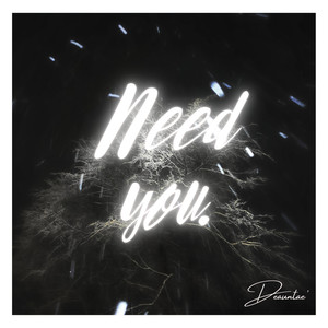 need you.