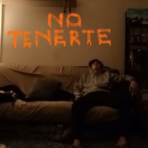 No Tenerte (Explicit)