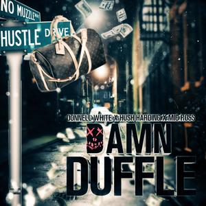 Damn Duffle (feat. Donnell White & Mic Ross) [Explicit]