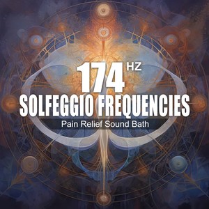 174 Hz Solfeggio Frequencies: Pain Relief Sound Bath