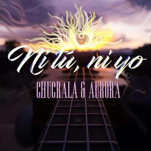 Ni tu Ni yo (feat. Aurora Jaramillo)