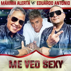 Me Veo Sexy(feat. Eduardo Antonio)