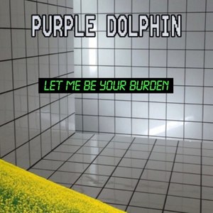 Let Me Be Your Burden