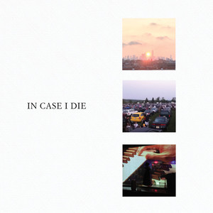 In Case I Die (Explicit)