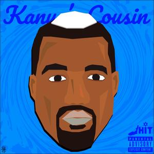 Kanye's Cousin (Explicit)