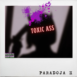 Toxic Ass (Explicit)