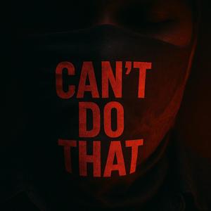 Can't Do That (Explicit)