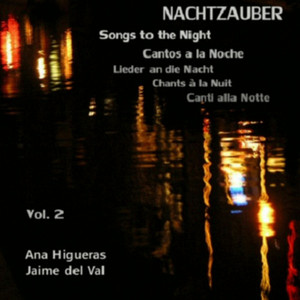 Nachtzauber (Songs to the Night  - Lieder an Die Nacht) [Vol. 2]