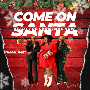 Come On Santa (Ready for Christmas Now)