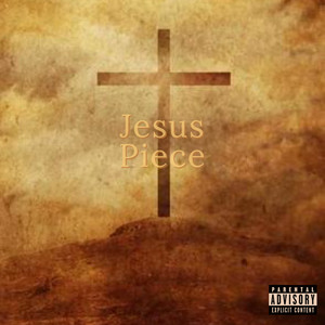 Jesus Piece (Explicit)