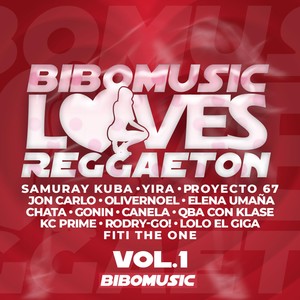 Bibomusic Loves Reggaeton, Vol. 1