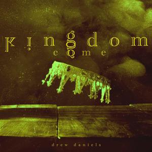 Kingdom Come (Have My Life) (feat. Paige Daniels) (Alternate Version)