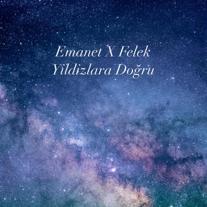 Yildizlara Doğru (feat. Felek) (Explicit)