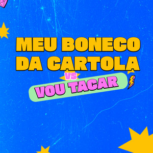 Meu Boneco da Cartola Vs Vou Tacar