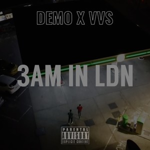 3AM in LDN (Explicit)