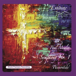 Exultate Chamber Choir - Symphony No. 1 - Crucifixus IV. Drop, Drop, Slow Tears
