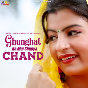 Ghunghat Ke Mai Chupya Chand