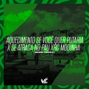 Aquecimento se Voce quer Putaria X Se Atraca no Pau Xrc Modinha (Explicit)