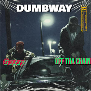 Dumbway (run 2 da bagg) (feat. Gezzy) (Explicit)